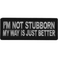 I'm Not Stubborn My Way is Just Better Patch