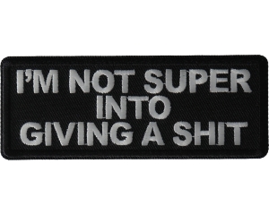 I'm not Super into Giving a shit Patch