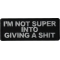 I'm not Super into Giving a shit Funny Iron on Patch