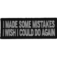 I Made Some Mistakes I Wish I Could Do Again Patch | Embroidered Patches