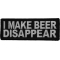 I Make Beer Disappear Funny Iron on Patch