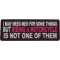 I May Need Men For Somethings But Riding A Motorcycle Is Not One Of Them Patch