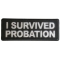 I survived Probation Funny Iron on Patch