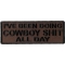 I've Been Doing Cowboy Shit All Day Patch