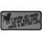I Work So Hard So My Dog Can Have A Better Life Iron on Funny Patch