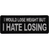 I would lose weight but I hate losing Patch