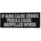 If Guns Cause Crimes Pencils Cause Misspelled Words Patch
