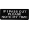 If I Pass Out please note my time Patch