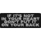 If It's Not In Your Heart Don't Put It On Your Back Patch