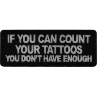 If you Can Count Your Tattoos You Don't Have Enough Patch