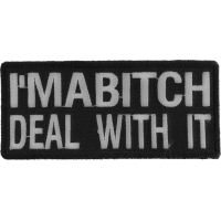 I'm A Bitch Deal With It Patch