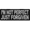 I'm Not Perfect Just Forgiven Patch