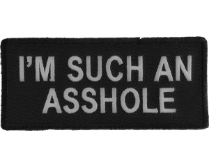 I'm Such An Asshole Patch