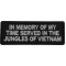 In Memory of My Time Served In The Jungles of Vietnam Patch