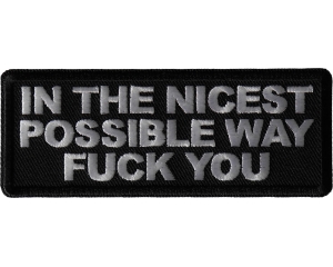 In the nicest possible way Fuck You Patch