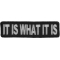It Is What It Is Patch