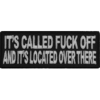It's Called Fuck Off And It's Located Over There Patch