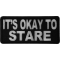 It's Okay To Stare Funny Iron on Patch