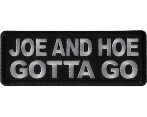 Joe and Hoe Gotta Go Patch