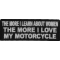 The more I Learn About Women The more I Love My Motorcycle Patch