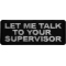 Let me Talk to your Supervisor Patch