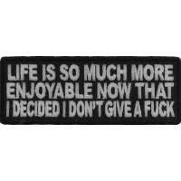 Life Is More Enjoyable Now That I Don't Give A Fuck Anymore Fun Patch