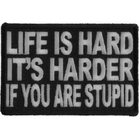 Life Is Hard It's Harder If You'Re Stupid Patch