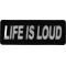 Life is Loud Patch