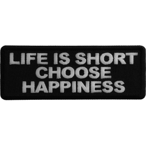 Life is Short Choose Happiness Patch