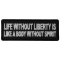 Life Without Liberty is Like a Body Without Spirit Iron on Morale Patch
