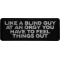 Like a Blind Guy at an Orgy You have to feel things out Patch