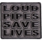 Loud Pipes Save Lives Patch