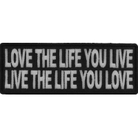 Love The Life You Live Live The Life You Love Patch | Embroidered Patches
