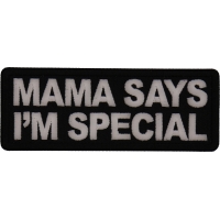 Mama Say's I'm Special Patch
