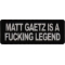 Matt Gaetz is a Fucking Legend Patch