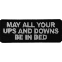 May All Your Ups and Downs be in Bed Patch