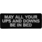 May All Your Ups and Downs be in Bed Patch