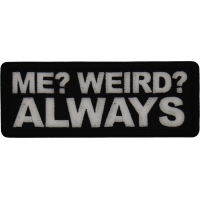 Me Weird Always Patch
