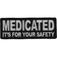 Medicated It's For Your Safety Patch