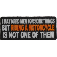 Men Not Needed For Riding A Motorcycle Patch | Embroidered Patches
