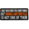 I may need Men for Somethings But Riding a Motorcycle Is not one of them Patch