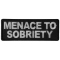 Menace to Sobriety Funny Iron on Patch