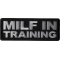 Milf in Training Funny Ladies Patch