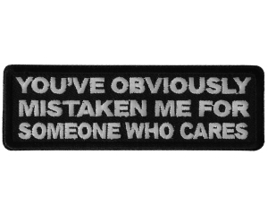 Mistaken Me For Someone Who Cares Patch | Embroidered Patches