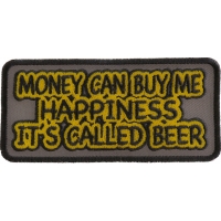 Money Can Buy Me Happiness Its Called Beer Patch Money Can Buy Me Happiness Its Called Beer Patch
