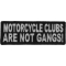 Motorcycle Clubs Are Not Gangs Patch
