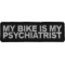 My Bike Is My Psychiatrist Patch