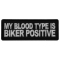 My Blood Type is Biker Positive Patch