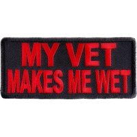 My Vet Makes Me Wet Patch | US Military Veteran Patches
