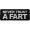 Never Trust a Fart Funny Iron on Patch
